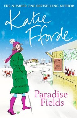 Katie Fforde - Paradise Fields: From the #1 bestselling author of uplifting feel-good fiction - 9780099446620 - V9780099446620