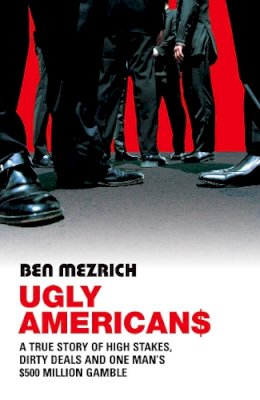 Ben Mezrich - Ugly Americans - 9780099455059 - V9780099455059