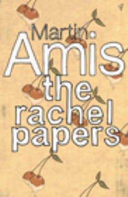 Martin Amis - The Rachel Papers - 9780099455424 - V9780099455424