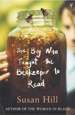 Susan Hill - The Boy Who Taught The Beekeeper To Read: and Other Stories - 9780099458951 - V9780099458951