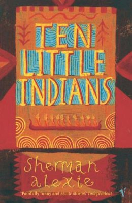 Sherman Alexie - Ten Little Indians - 9780099464563 - V9780099464563