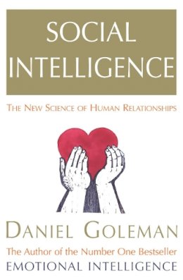 Daniel Goleman - Social Intelligence: The New Science of Human Relationships - 9780099464921 - KMK0025653