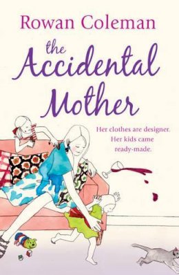 Rowan Coleman - The Accidental Mother - 9780099465058 - KTG0007211