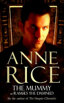 Anne Rice - The Mummy - 9780099471370 - V9780099471370