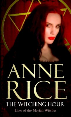 Anne Rice - The Witching Hour - 9780099471424 - V9780099471424