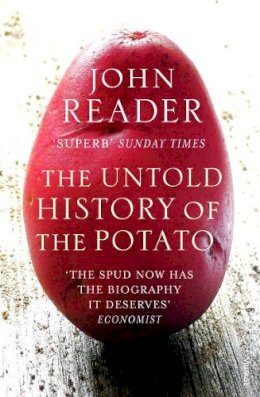 John Reader - The Untold History of the Potato - 9780099474791 - V9780099474791