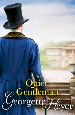 Georgette Heyer - The Quiet Gentleman: Gossip, scandal and an unforgettable Regency historical romance - 9780099476375 - V9780099476375