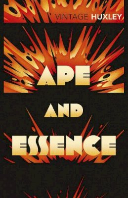 Aldous Huxley - Ape and Essence - 9780099477785 - V9780099477785