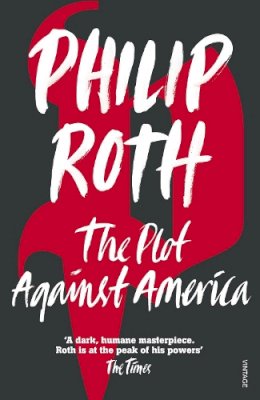 Philip Roth - The Plot Against America - 9780099478560 - KKD0002897