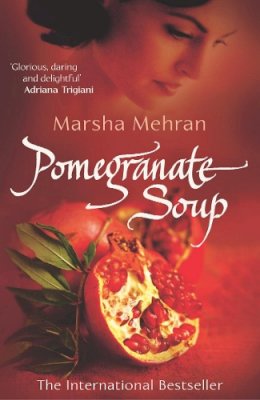 Marsha Mehran - Pomegranate Soup - 9780099478928 - V9780099478928