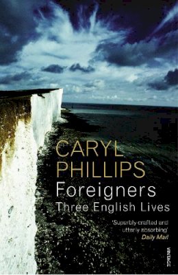 Caryl Phillips - Foreigners - 9780099488859 - V9780099488859