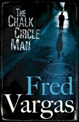 Fred Vargas - The Chalk Circle Man - 9780099488972 - V9780099488972