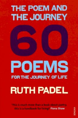 Ruth Padel - The Poem and the Journey - 9780099492948 - V9780099492948