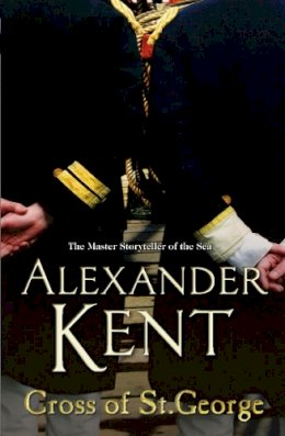 Alexander Kent - Cross of St George - 9780099497738 - V9780099497738