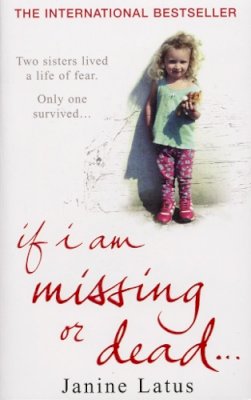 Janine Latus - If I am Missing or Dead - 9780099499596 - V9780099499596