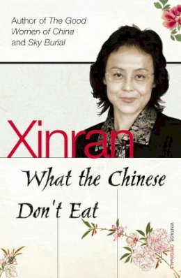 Xinran - What the Chinese Don't Eat - 9780099501527 - V9780099501527