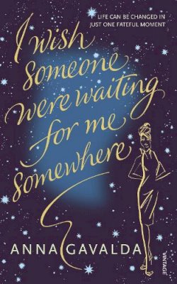 Anna Gavalda - I Wish Someone Were Waiting for Me Somewhere - 9780099506010 - V9780099506010