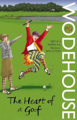 P.G. Wodehouse - The Heart of a Goof - 9780099513872 - V9780099513872