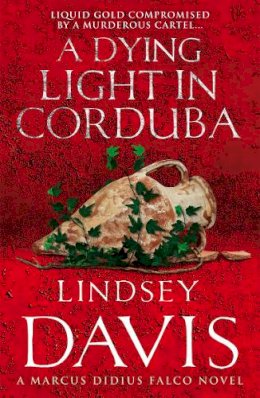 Lindsey Davis - Dying Light In Corduba - 9780099515142 - V9780099515142