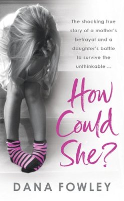 Dana Fowley - How Could She? - 9780099522256 - KAK0001262