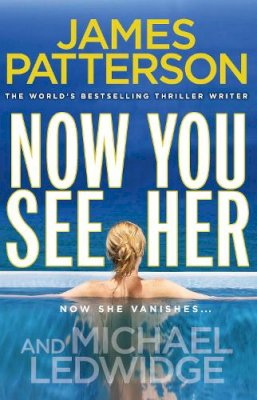 James Patterson - Now You See Her: A stunning summer thriller - 9780099525325 - KSG0005507