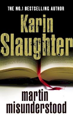 Karin Slaughter - Martin Misunderstood - 9780099525899 - V9780099525899