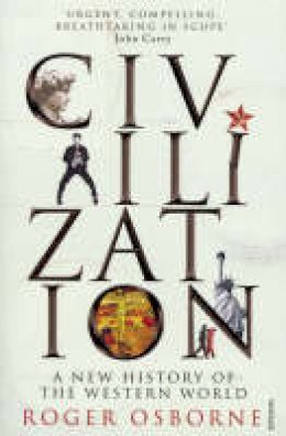 Roger Osborne - Civilization: A New History of the Western World - 9780099526063 - V9780099526063