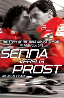 Malcolm Folley - Senna Versus Prost - 9780099528098 - V9780099528098