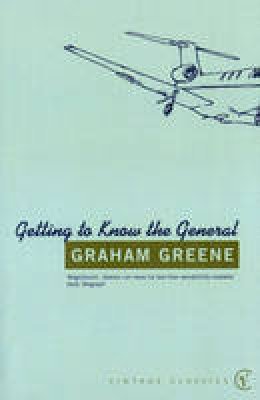 Graham Greene - Getting to Know the General - 9780099529033 - V9780099529033