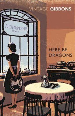 Stella Gibbons - Here be Dragons - 9780099529361 - V9780099529361