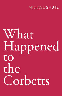 Nevil Shute - What Happened to the Corbetts - 9780099529972 - V9780099529972