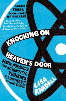 Lisa Randall - Knocking On Heaven´s Door: How Physics and Scientific Thinking Illuminate our Universe - 9780099532088 - V9780099532088