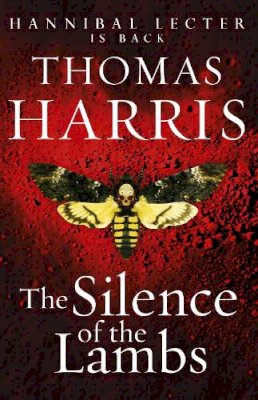 Thomas Harris - Silence Of The Lambs: (Hannibal Lecter) - 9780099532927 - 9780099532927