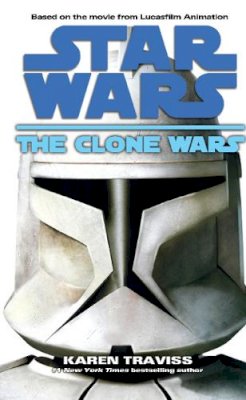 Karen Traviss - Star Wars: The Clone Wars - 9780099533191 - V9780099533191