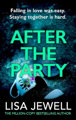 Lisa Jewell - After the Party: The page-turning sequel to Ralph’s Party from the bestselling author - 9780099533689 - V9780099533689