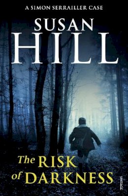 Susan Hill - The Risk of Darkness: Discover book 3 in the bestselling Simon Serrailler series - 9780099535027 - 9780099535027