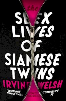 Irvine Welsh - The Sex Lives of Siamese Twins - 9780099535560 - V9780099535560