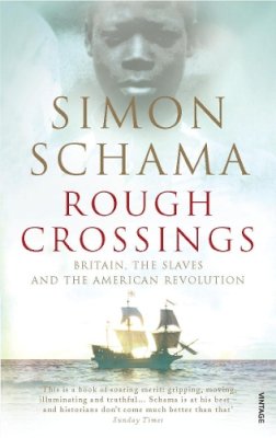 Simon Schama - Rough Crossings: Britain, the Slaves and the American Revolution - 9780099536079 - V9780099536079