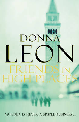 Donna Leon - Friends In High Places: (Brunetti 9) - 9780099536581 - V9780099536581