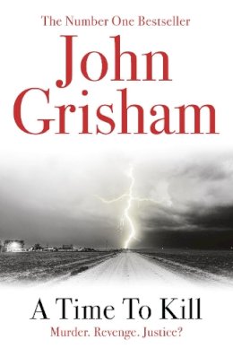 John Grisham - A Time to Kill - 9780099537038 - 9780099537038