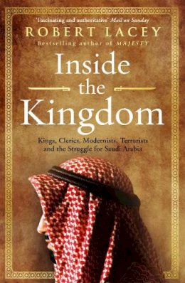 Robert Lacey - Inside the Kingdom - 9780099539056 - 9780099539056