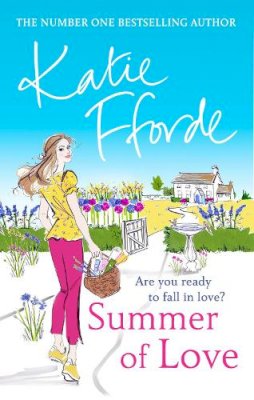 Katie Fforde - Summer of Love: From the #1 bestselling author of uplifting feel-good fiction - 9780099539148 - V9780099539148