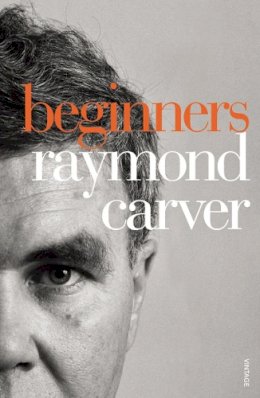 Raymond Carver - Beginners - 9780099540328 - V9780099540328