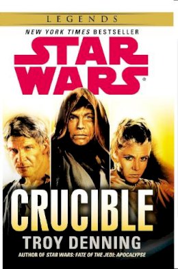 Troy Denning - Star Wars: Crucible - 9780099542933 - V9780099542933