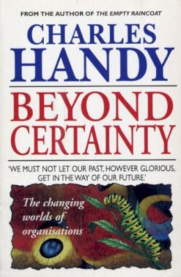 Charles Handy - Beyond Certainty - 9780099549918 - KOC0005608