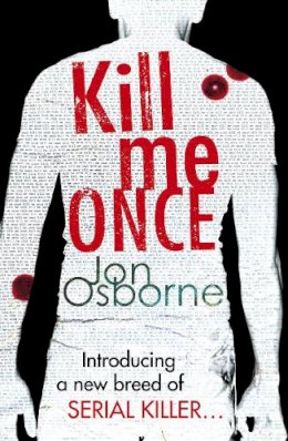 Jon Osborne - Kill Me Once. Jon Osborne - 9780099550921 - KTG0018087