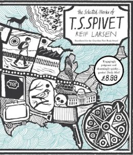 Reif Larsen - The Selected Works of T.S. Spivet - 9780099555193 - V9780099555193