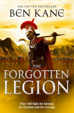 Ben Kane - The Forgotten Legion: The Forgotten Legion Chronicles, Volume 1 (Forgotten Legion Chronicles 1) - 9780099556282 - V9780099556282