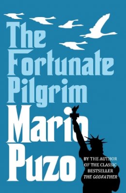 Mario Puzo - The Fortunate Pilgrim - 9780099557593 - 9780099557593