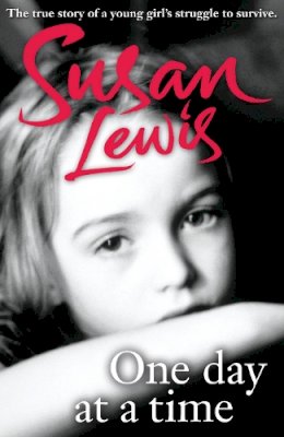 Susan Lewis - One Day at a Time: A Memoir - 9780099560074 - V9780099560074